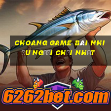 Choang Game Bài Nhiều Người Chơi Nhất