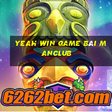 Yeah Win Game Bài Manclub