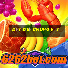 kết quả chung kết