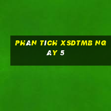 Phân tích XSDTMB ngày 5