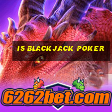 is blackjack poker