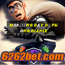 M88 Đường dây dự phòng Dianle