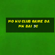 No Hu Club Game Danh Bai 3C