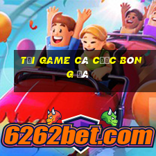 tải game cá cược bóng đá