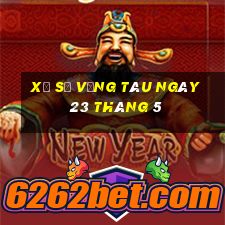 xổ số vũng tàu ngày 23 tháng 5