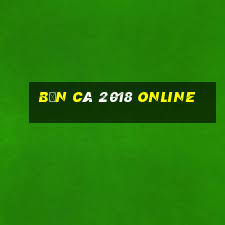 bắn cá 2018 online