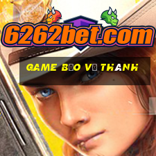 game bảo vệ thành