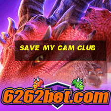 save my cam club