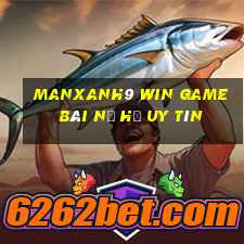 Manxanh9 Win Game Bài Nổ Hũ Uy Tín