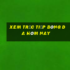 xem trực tiếp bóng da hôm nay