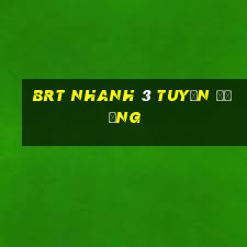 brt nhanh 3 tuyến đường