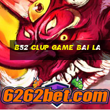 B52 Clup Game Bài Lá