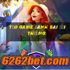 tạo game đánh bài đổi thưởng