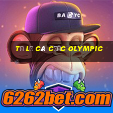 tỷ lệ cá cược olympic