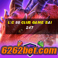 Lộc 88 Club Game Bài 247