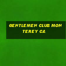 gentlemen club monterey ca