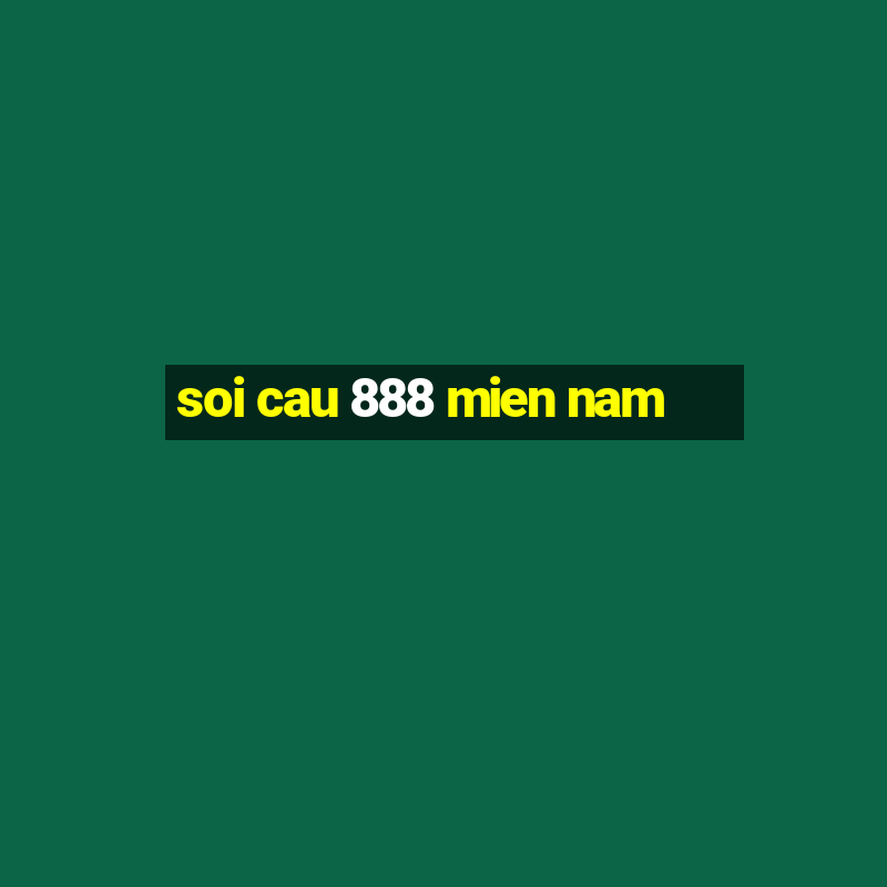 soi cau 888 mien nam