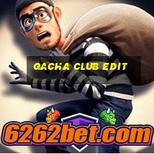 gacha club edit