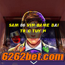 Sam 86 Vin Game Bài Trực Tuyến