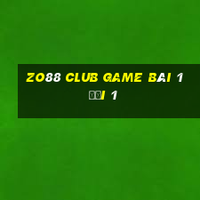 Zo88 Club Game Bài 1 Đổi 1