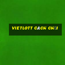 vietlott cách chơi