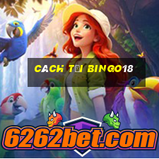 cách tải bingo18