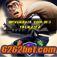 gnVuabai9. com Giải trí Kaifa