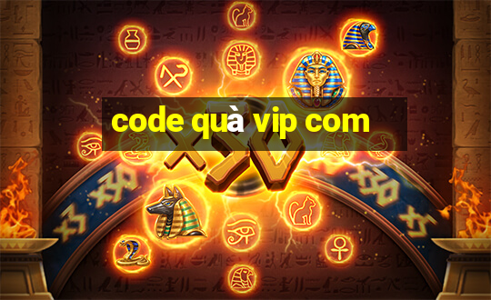 code quà vip com