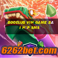 Bocclub Vin Game Bài Nạp Sms