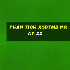 Phân tích XSDTMB ngày 22