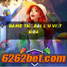 game thẻ bài lậu việt hóa