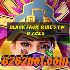 blackjack rules two aces