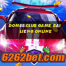 Dom88.Club Game Bài Liêng Online