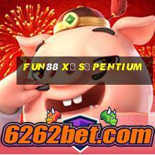 Fun88 xổ số Pentium