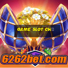 Game Slot Chỉ