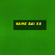 game bài x8