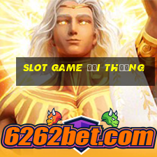 slot game đổi thưởng