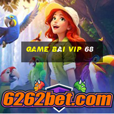 game bài vip 68