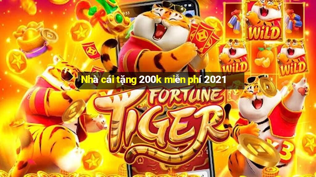 Nhà cái tặng 200k miễn phí 2021