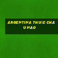 argentina thuộc châu nào