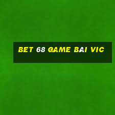 Bet 68 Game Bài Vic