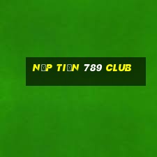 nạp tiền 789 club