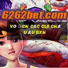 vô địch các clb châu âu bxh