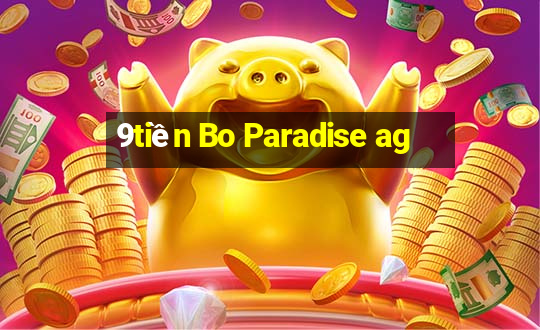 9tiền Bo Paradise ag