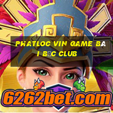 Phatloc Vin Game Bài Bốc Club