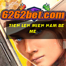 tien len mien nam beme