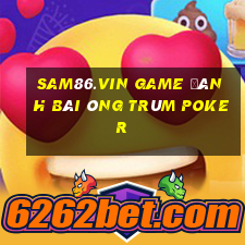 Sam86.Vin Game Đánh Bài Ông Trùm Poker