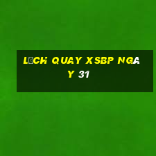 Lịch quay XSBP ngày 31