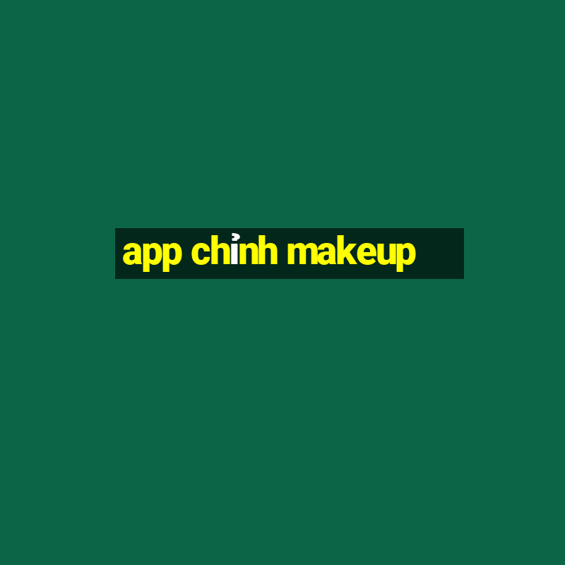 app chỉnh makeup