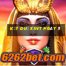 kết quả XSVT ngày 5